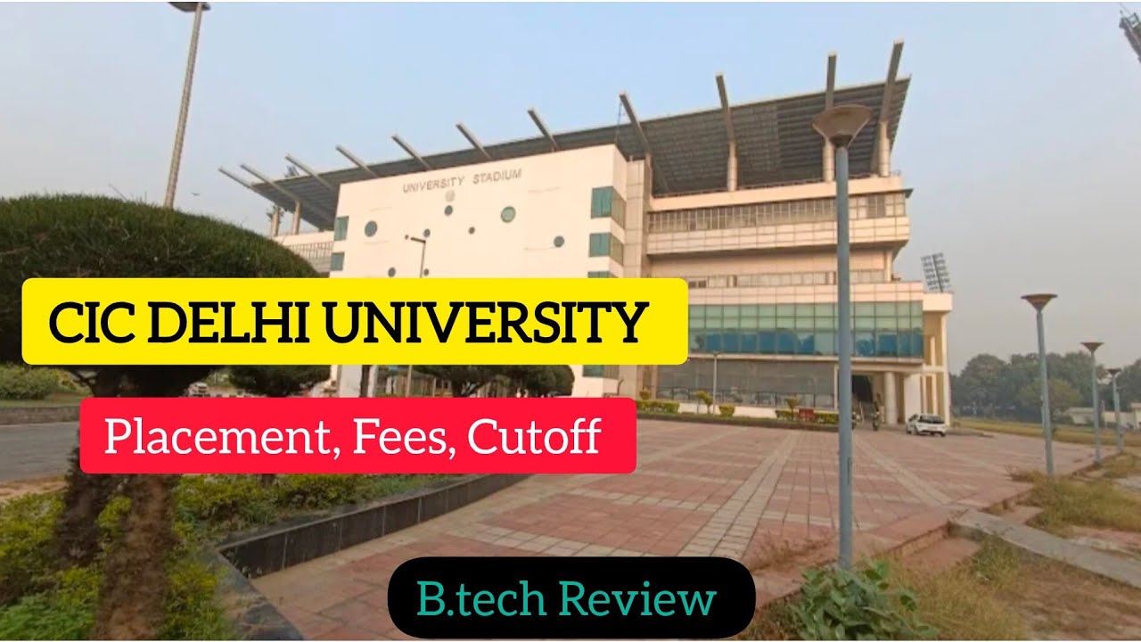 CIC DELHI |Btech Review, Cutoff, Placement & Fees |CIC University of Delhi |#cuet #centraluniversity