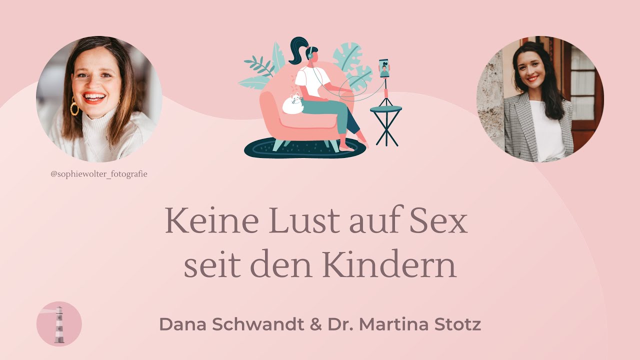 Keine Lust auf Sex seit den Kindern | Podcast für Eltern | Dr. Martina Stotz