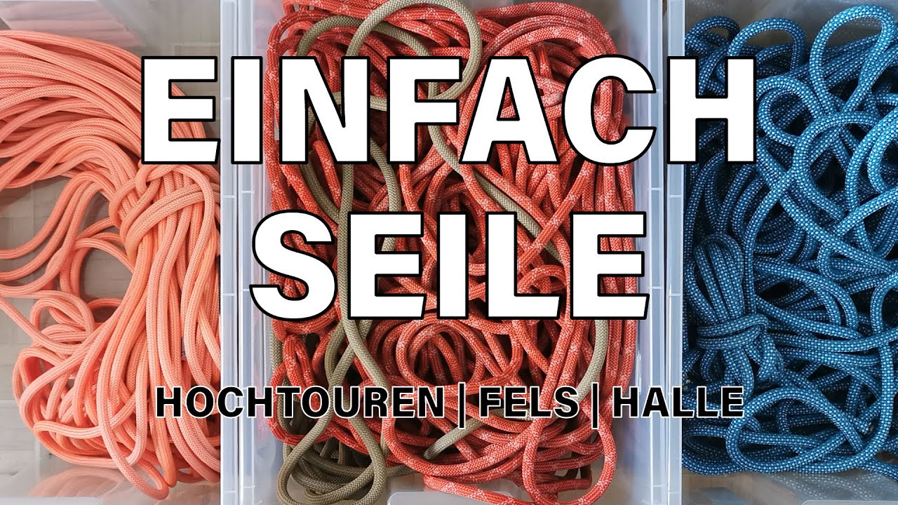 SEILE - Das Einfachseil im Detail erkl&auml;rt! Was du wissen musst!