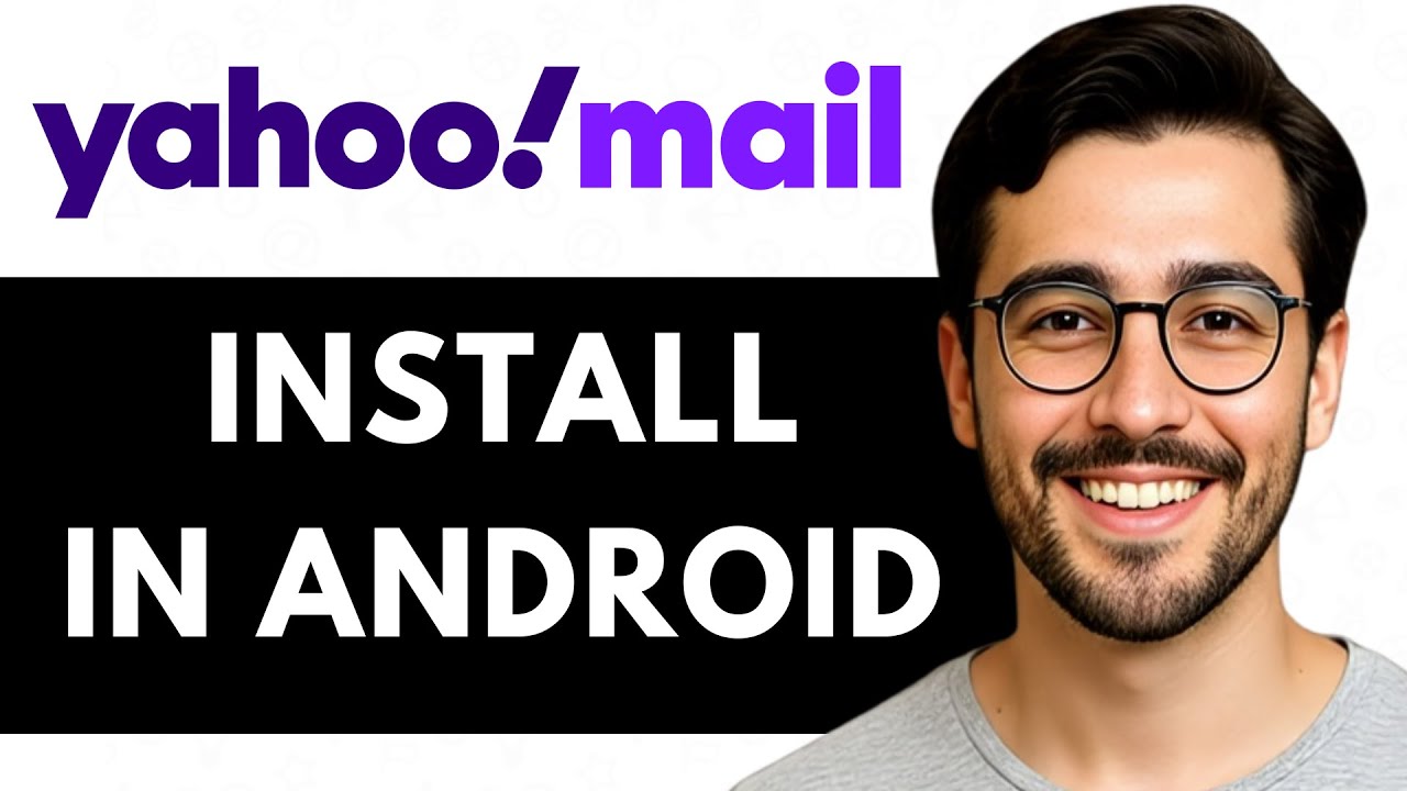 Jak zainstalować aplikację Yahoo Mail na Androidzie &ndash; prosty przewodnik (2025)