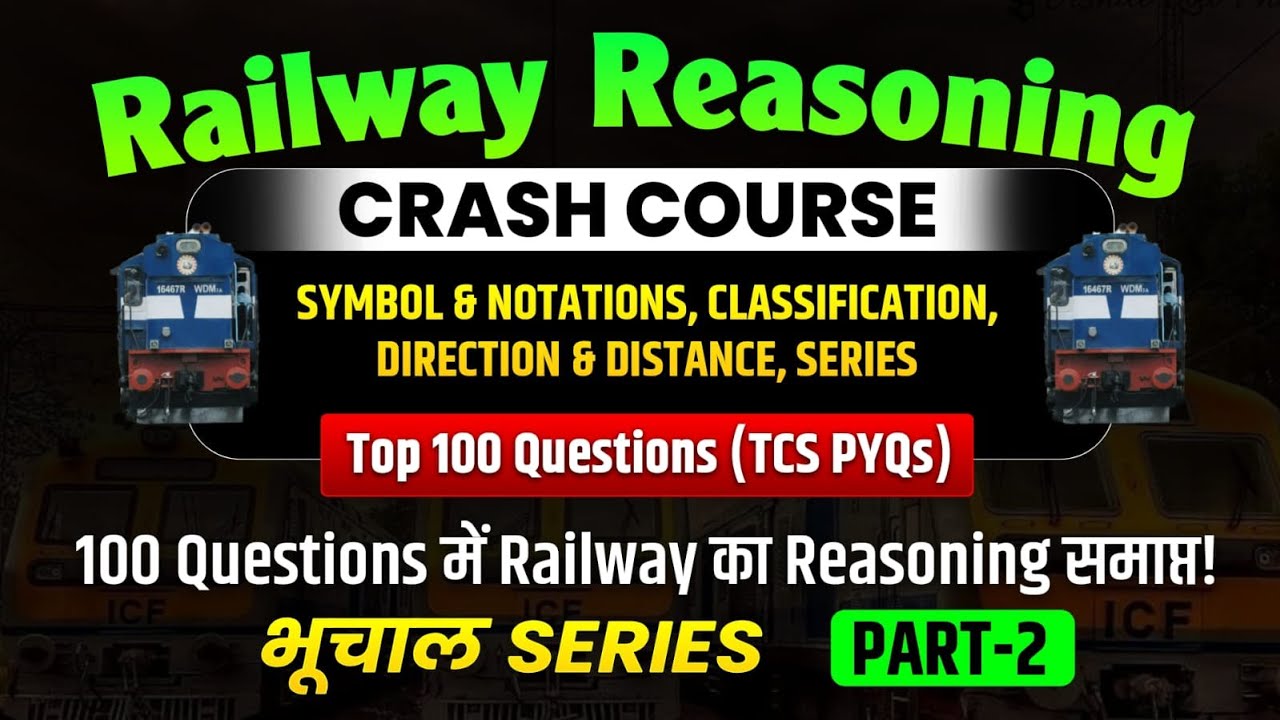 Railway Reasoning Crash Course Part 2  | Top 100 Questions TCS PYQs | Series, Direction, Classif.