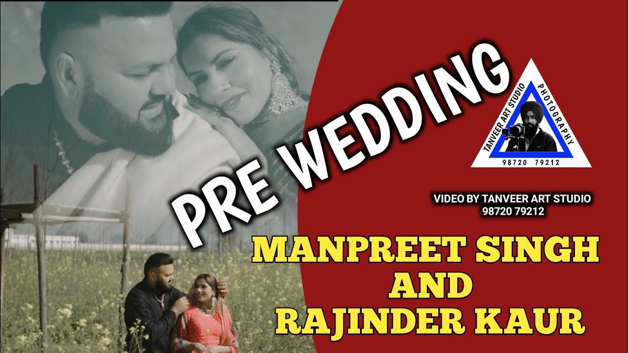 PRE WEDDING MANPREET SINGH AND RAJINDER KAUR