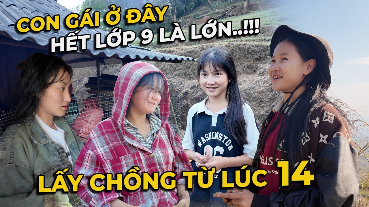 Những Cô Gái Cứ Hết Lớp 9 Là Thành Vợ Người Ta Ở Ngôi Làng Biệt Lập Trong Rừng..!!