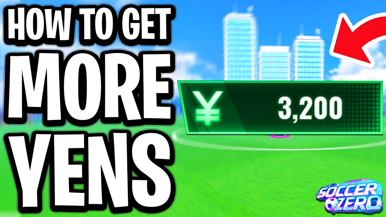 How to Get More Yens in Soccer Zero Roblox (Get More Money and Cash) - Full Guide