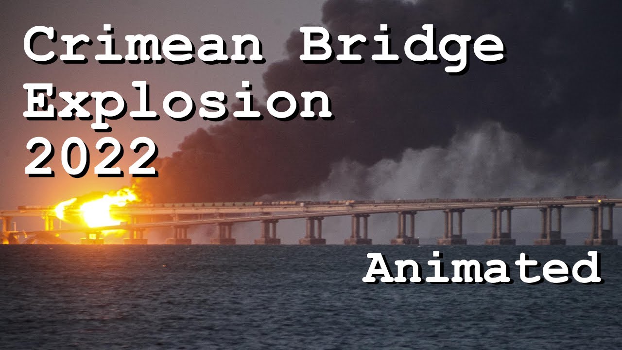 Crimean Bridge Explosion 2022 - Animated Analysis