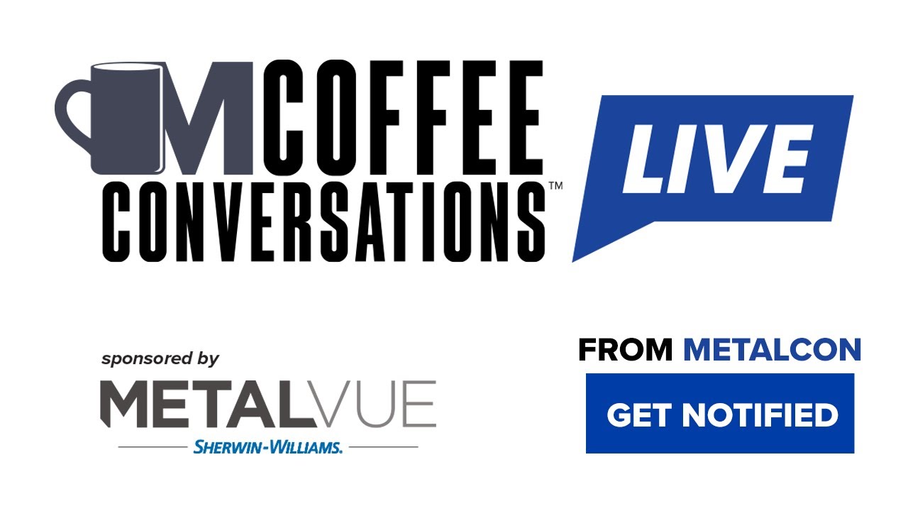 Coffee Conversations LIVE From METALCON 2025 Sponsored by Sherwin Williams!