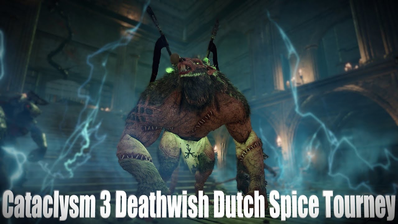 Cataclysm 3 Deathwish Dutch Spice (dwutch) - The Blightreaper