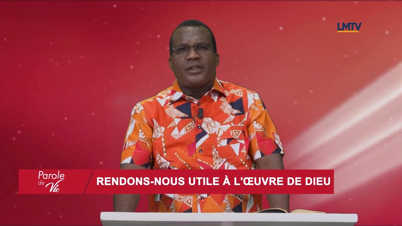 PAROLE DE VIE - Rendons-nous utile à l’œuvre de Dieu (Pst. Nicaise Djah)