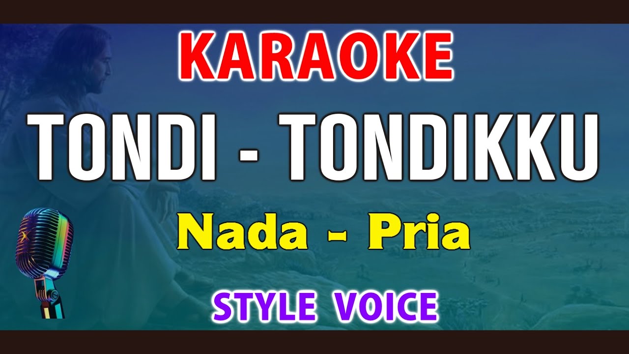 TONDI TONDIKKU - KARAOKE Nada Pria || Style Voice || A = DO