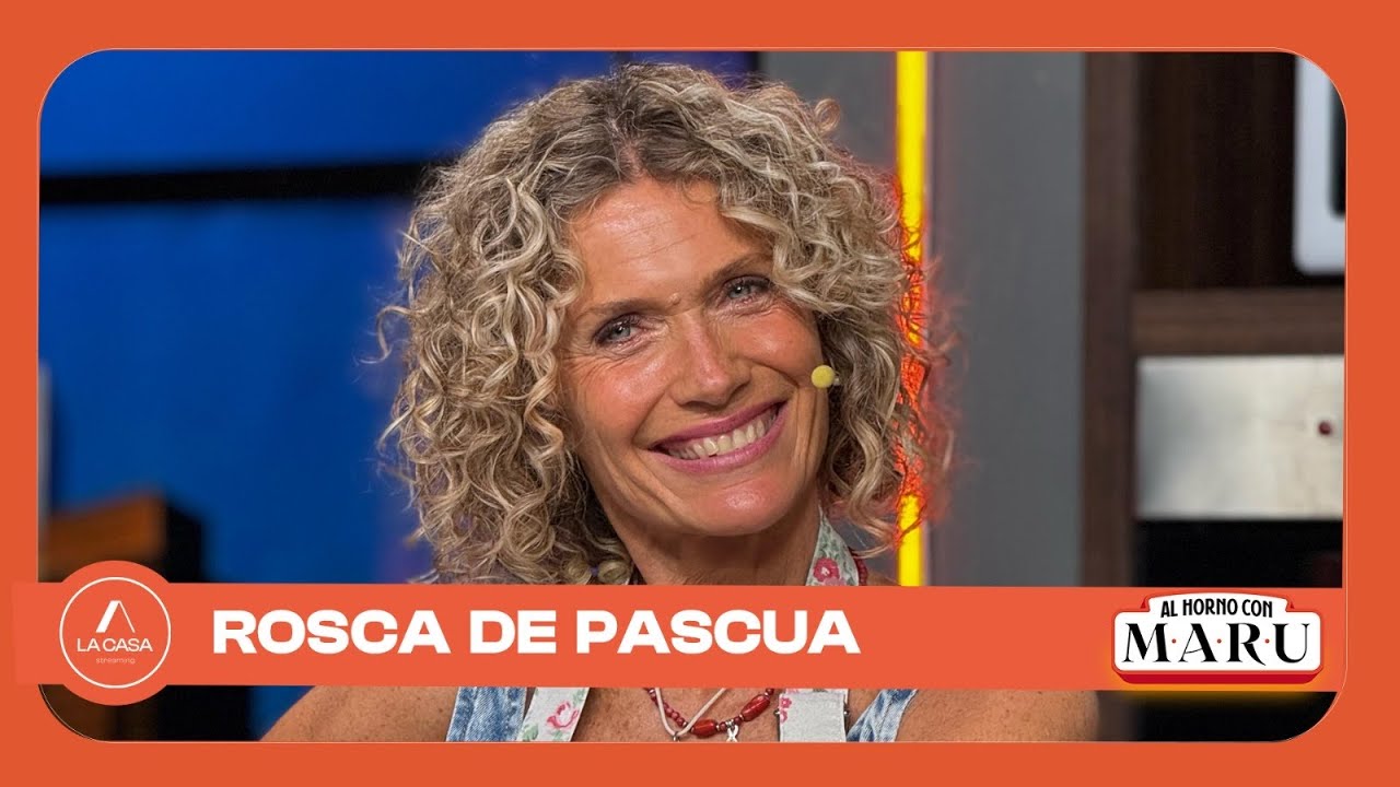 APRENDÉ a COCINAR la mejor ROSCA DE PASCUA junto a MARU BOTANA! 🐰| Al Horno Con Maru programa #02
