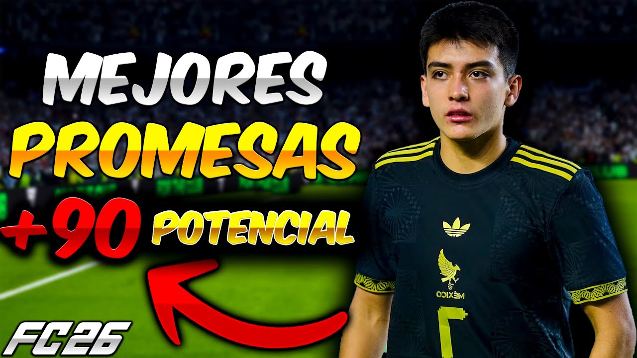 Las MEJORES J&Oacute;VENES PROMESAS de FC 26 para Modo Carrera (+90 Potencial)😱🔥