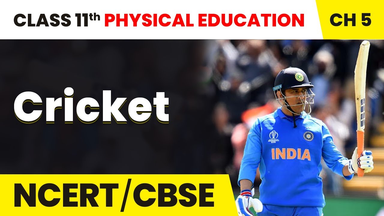 Cricket - Team Games | Class 11 Physical Education Chapter 5