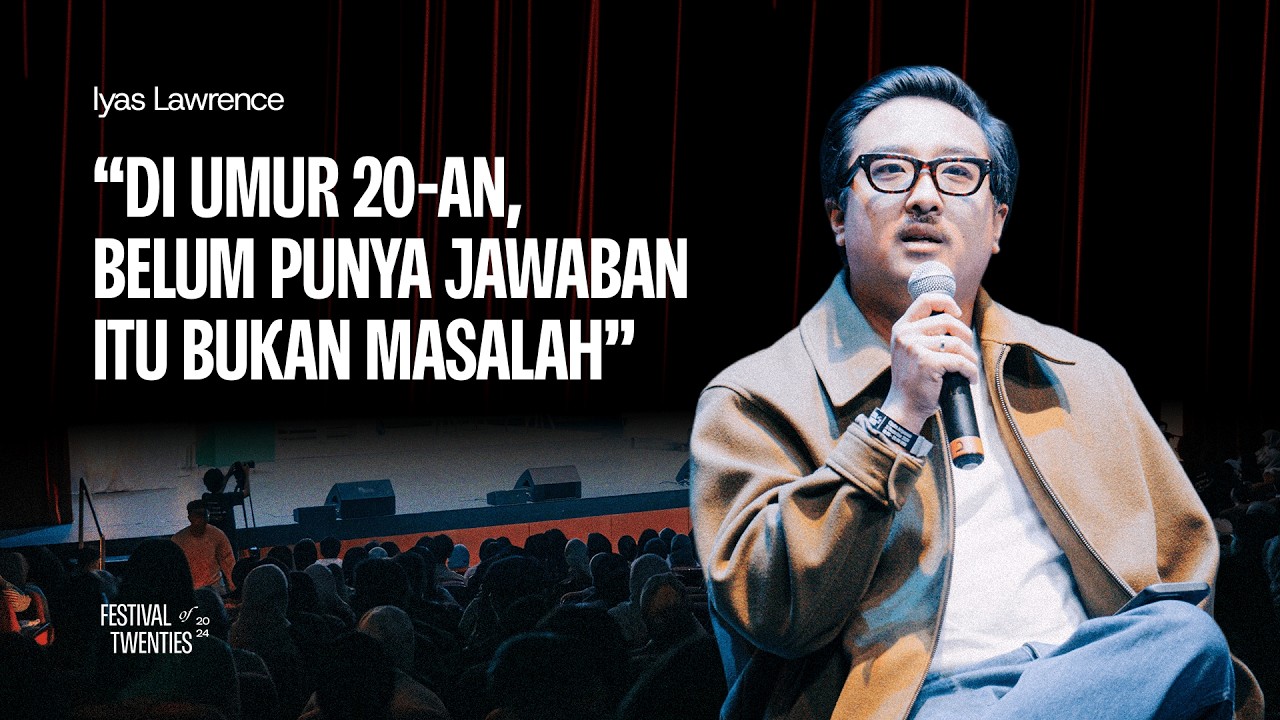 Saatnya Ambil Risiko dan Bangun Reputasi di Umur 20-an | Iyas Lawrence | FOT 2024