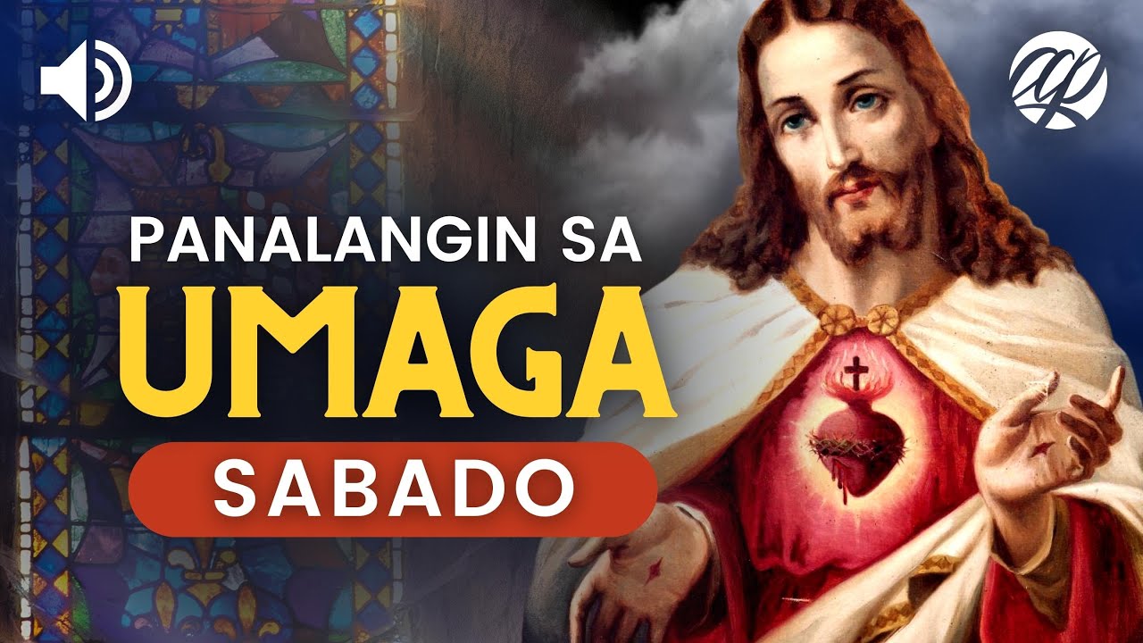 Panalangin sa Umaga: SABADO • Tagalog Saturday Morning Prayer