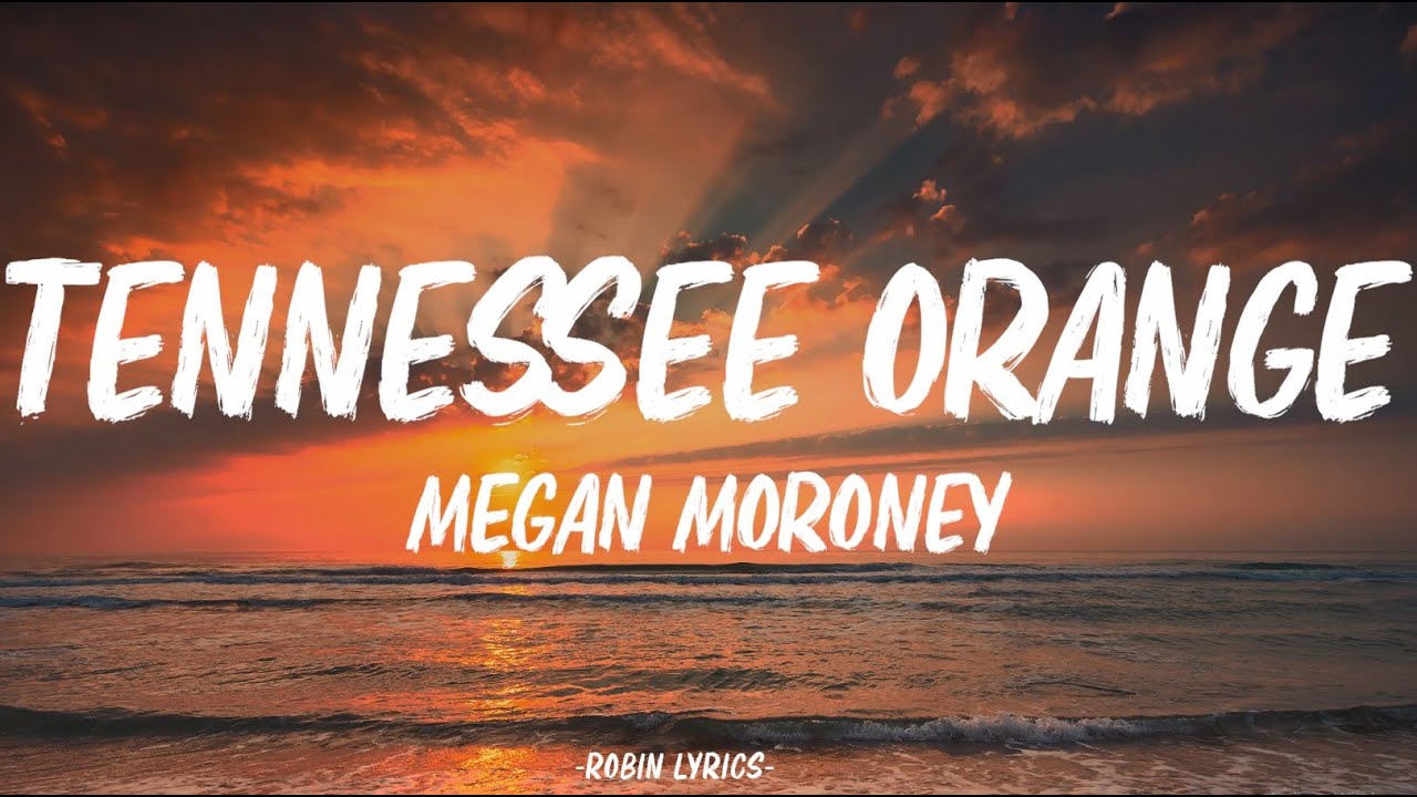 Megan Moroney - Tennessee Orange (Lyrics)