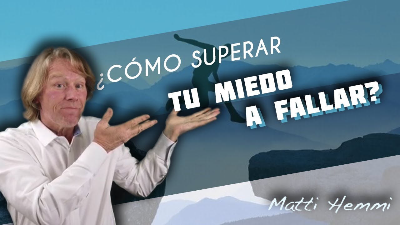 &iquest;C&oacute;mo Superar Tu Miedo A Fallar?
