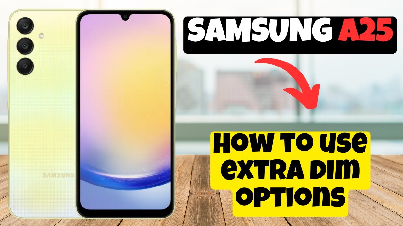 Samsung Galaxy A25 Extra Dim || How to use extra dim options || Extra dim settings
