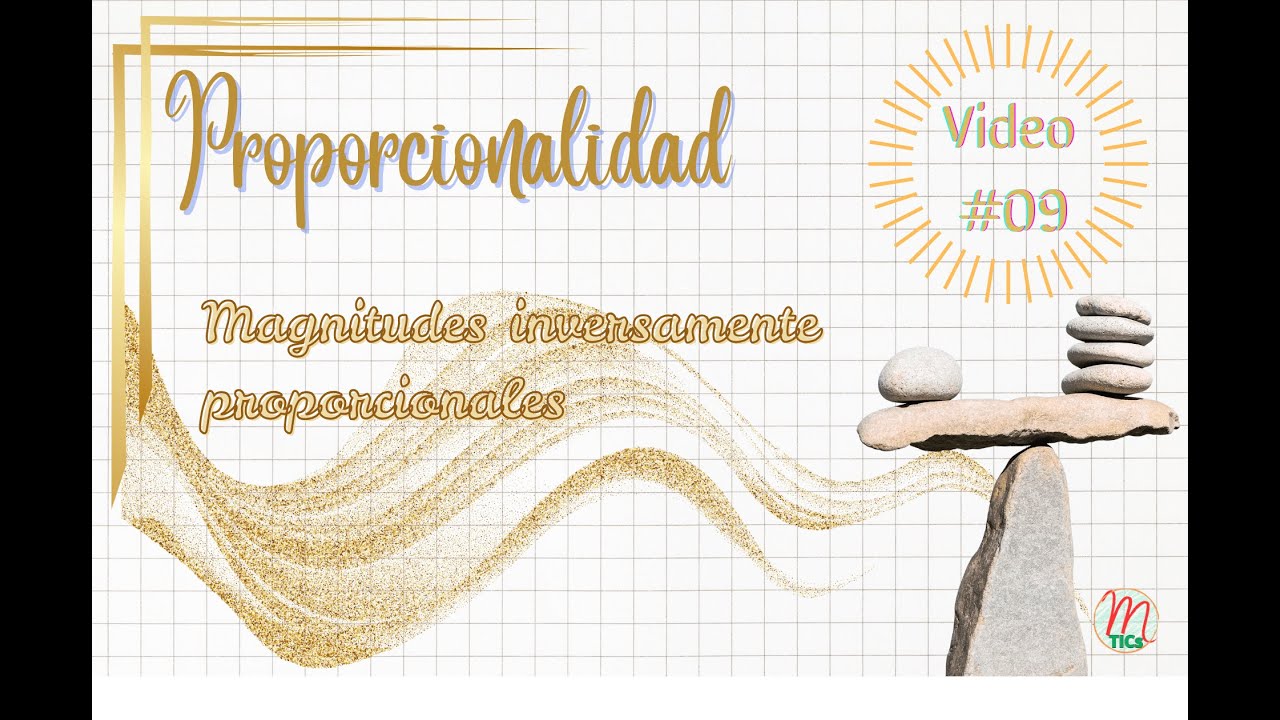 Proporcionalidad #09: Magnitudes inversamente proporcionales