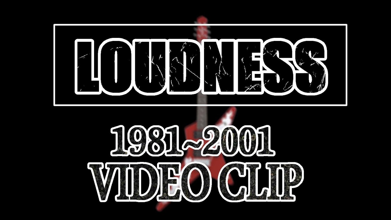 LOUDNESS  1981 〜2001 「VIDEO CLIP」