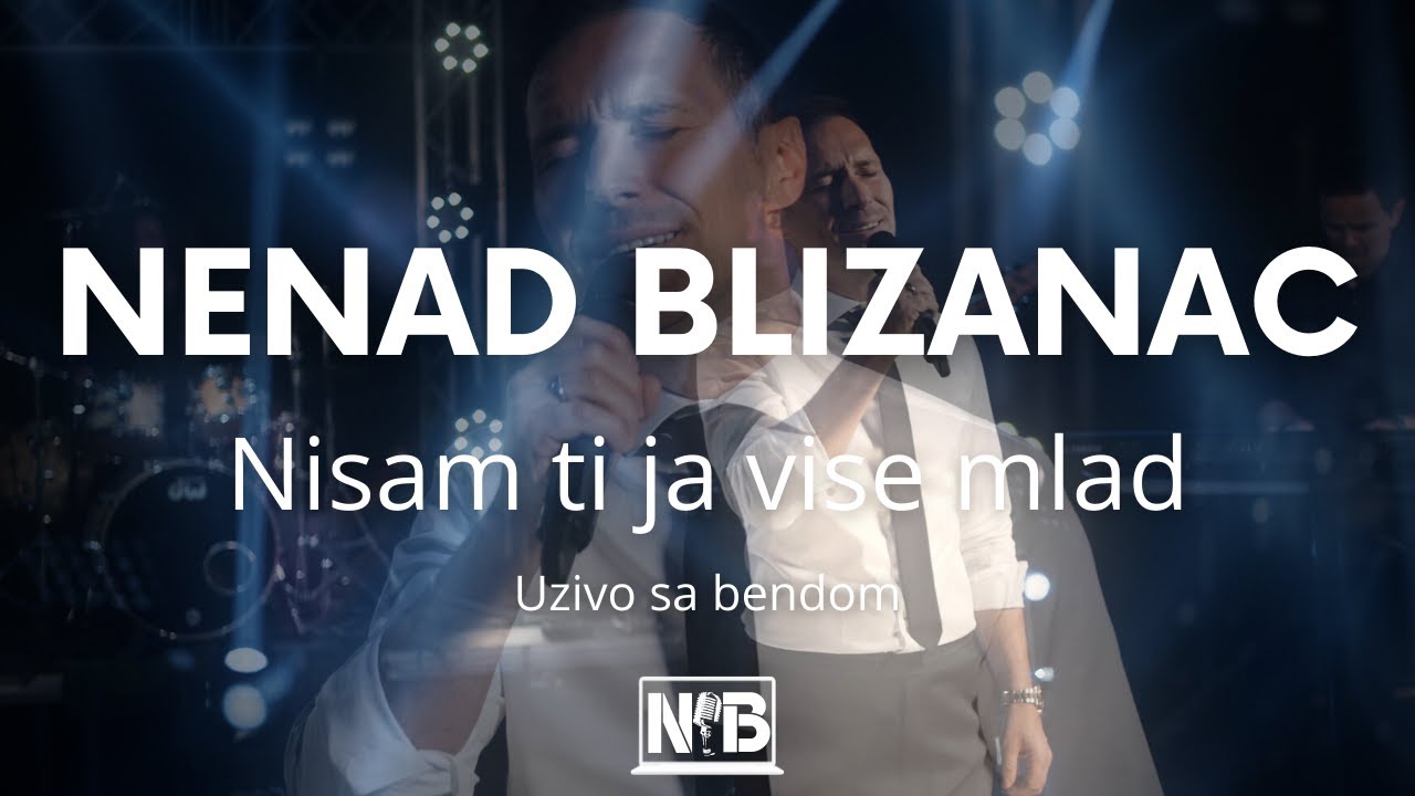 NENAD BLIZANAC - NISAM TI JA VISE MLAD (uzivo sa bendom) 4K