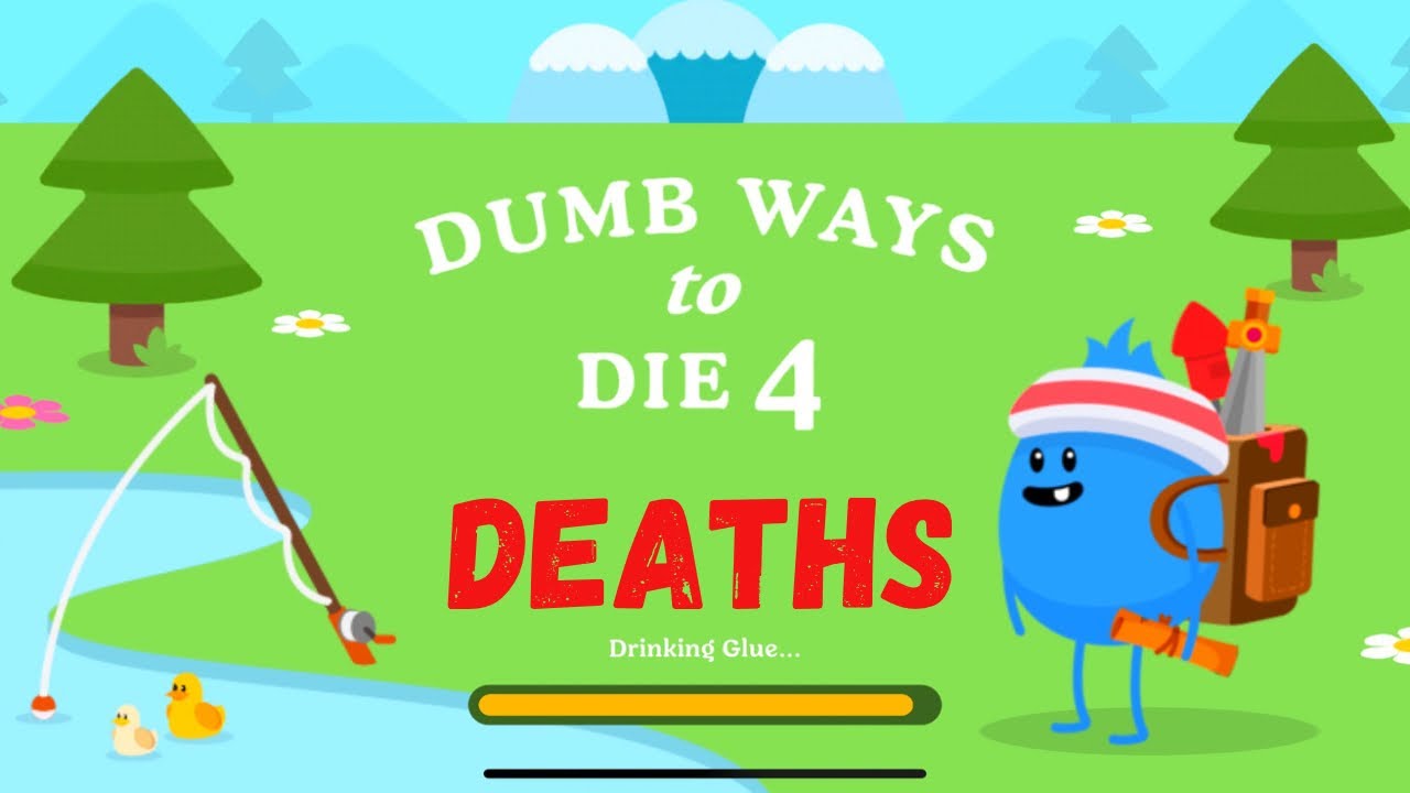 Dumb Ways To Die 4 DEATHS