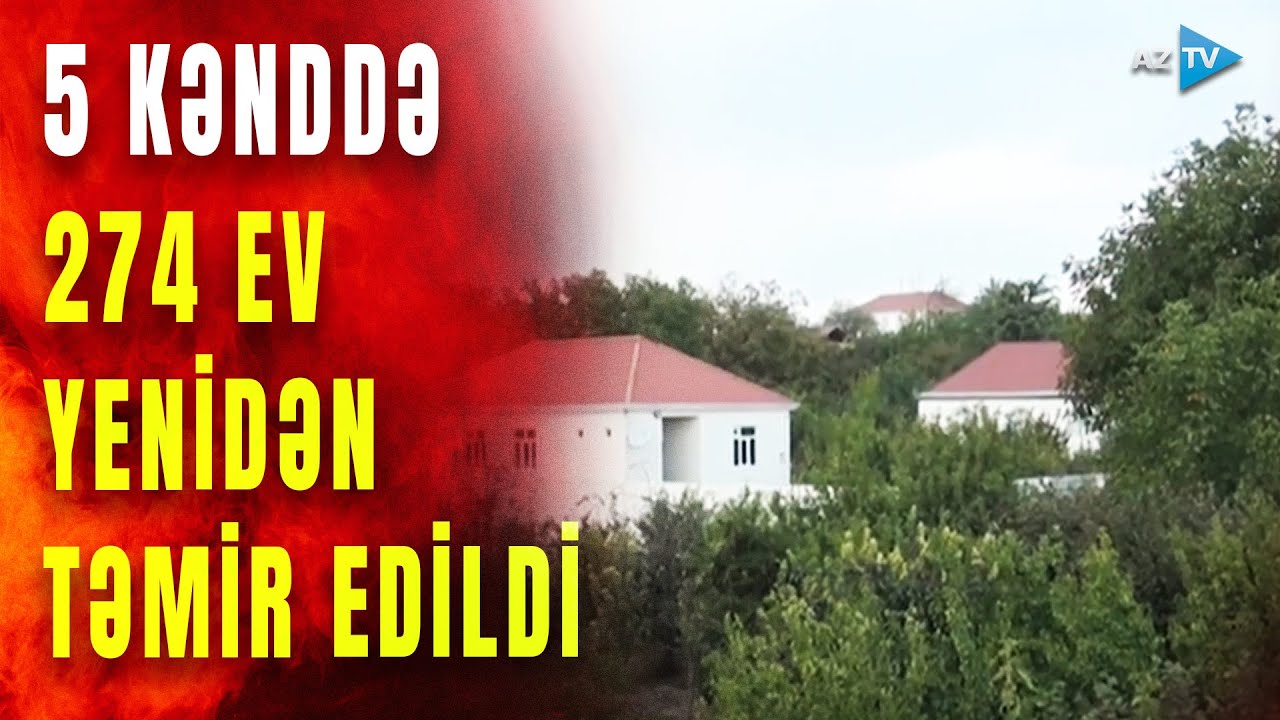 Onlar yaşadığı kəndi tanımadı: Qazaxın 5 kəndi abadlaşdırıldı