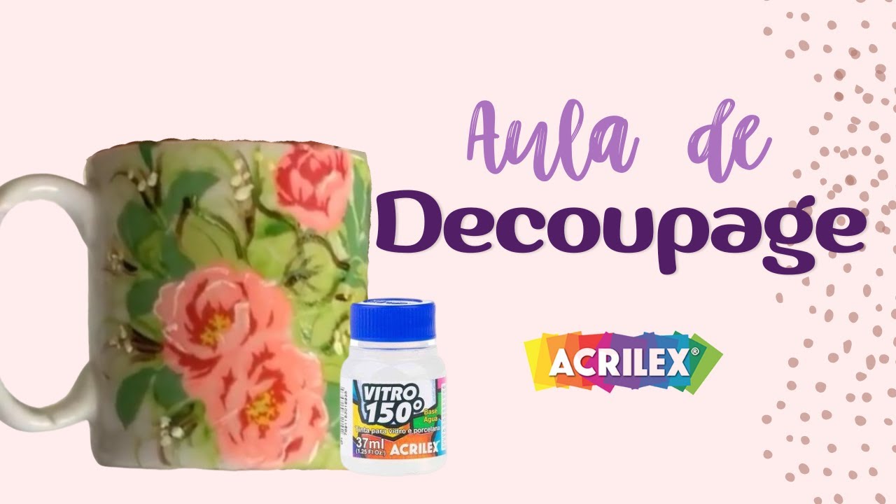 Decoupage na louça com a tinta Vitro 150° da Acrilex