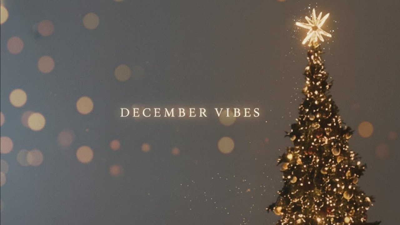 Playlist | December is coming with Christmas Chill Vibes🎄✨
