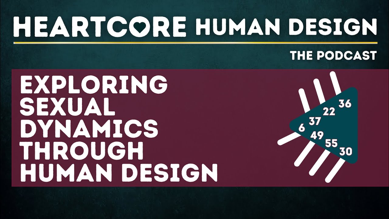 #65 | Unlocking Sexual Dynamics Through Human Design
