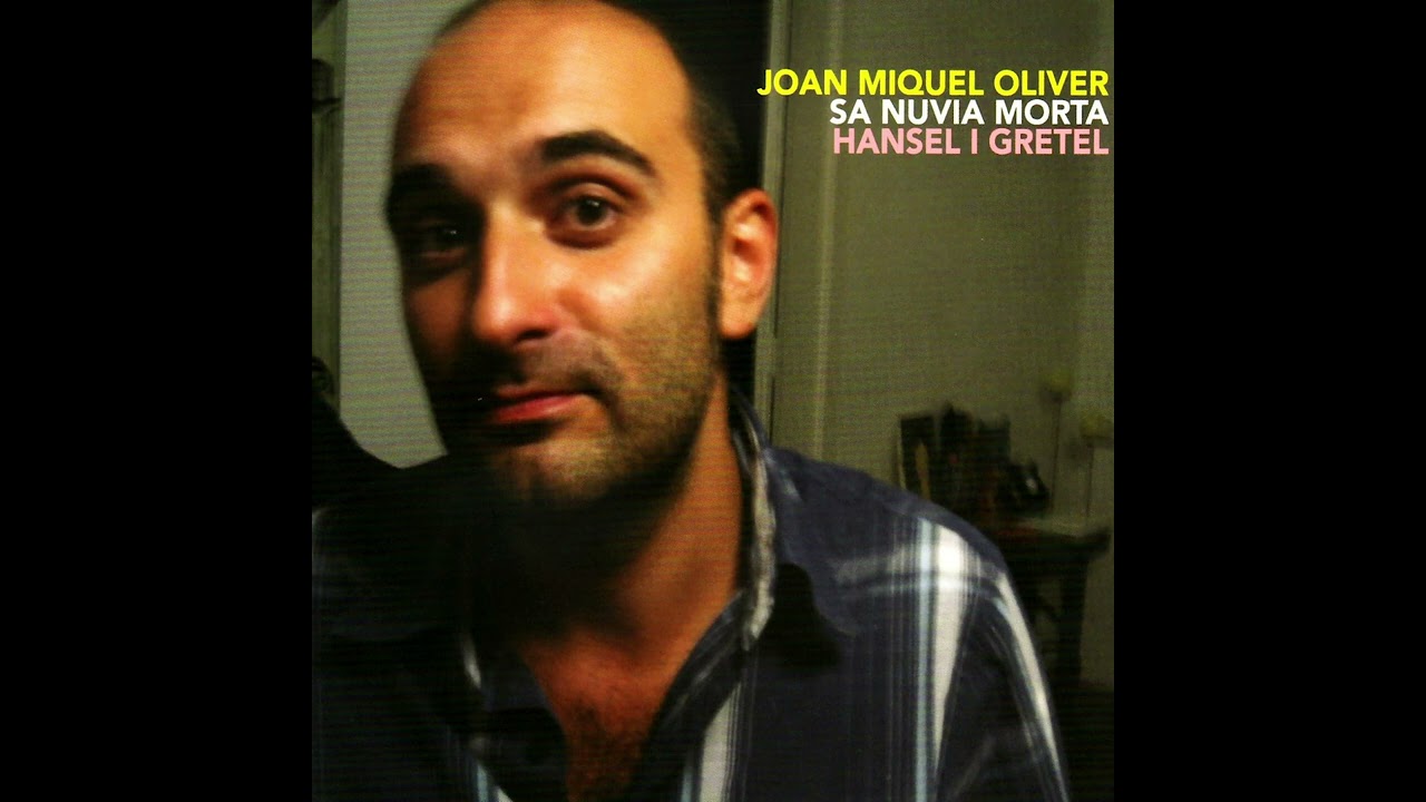 Joan Miquel Oliver - Sa Nuvia Morta I Hansell i Gretel (àlbum complet)