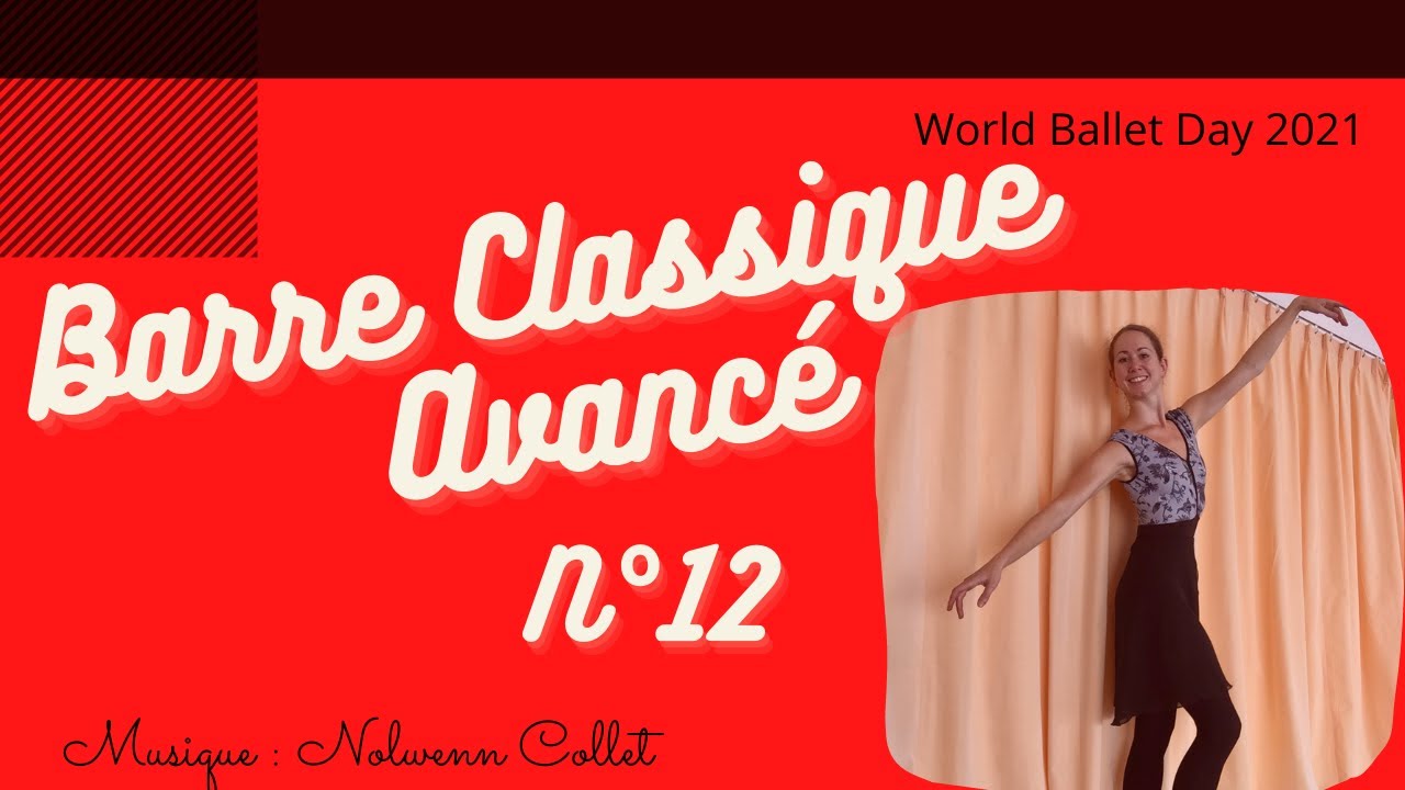 World Ballet Day 2021 Barre Classique n°12 - Niveau Avancé I Noëllie Coutisson