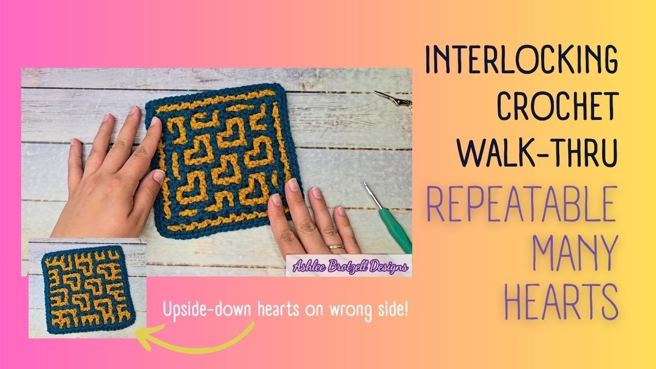 Interlocking Crochet Pattern Walk-Thru: Repeatable Many Hearts 💕