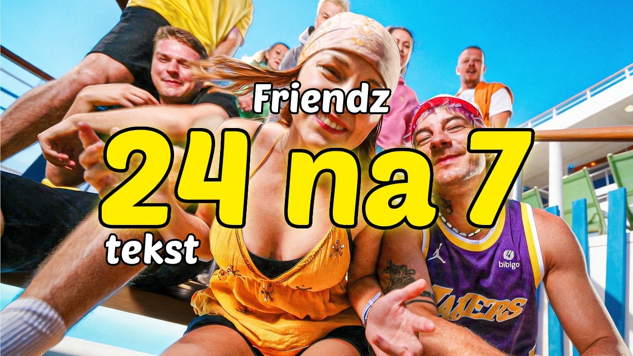 FRIENDZ - 24 na 7 TEKST