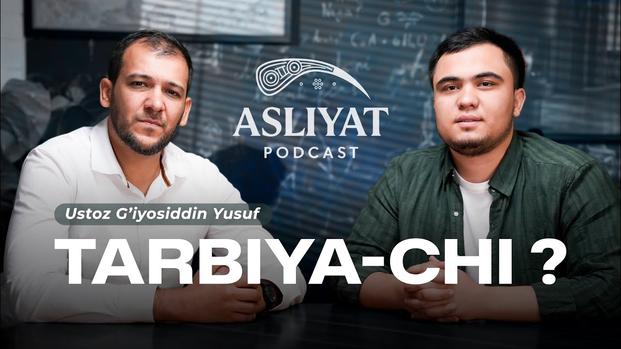 ASLIYAT PODCAST    1-Soni   Tarbiya - chi ?