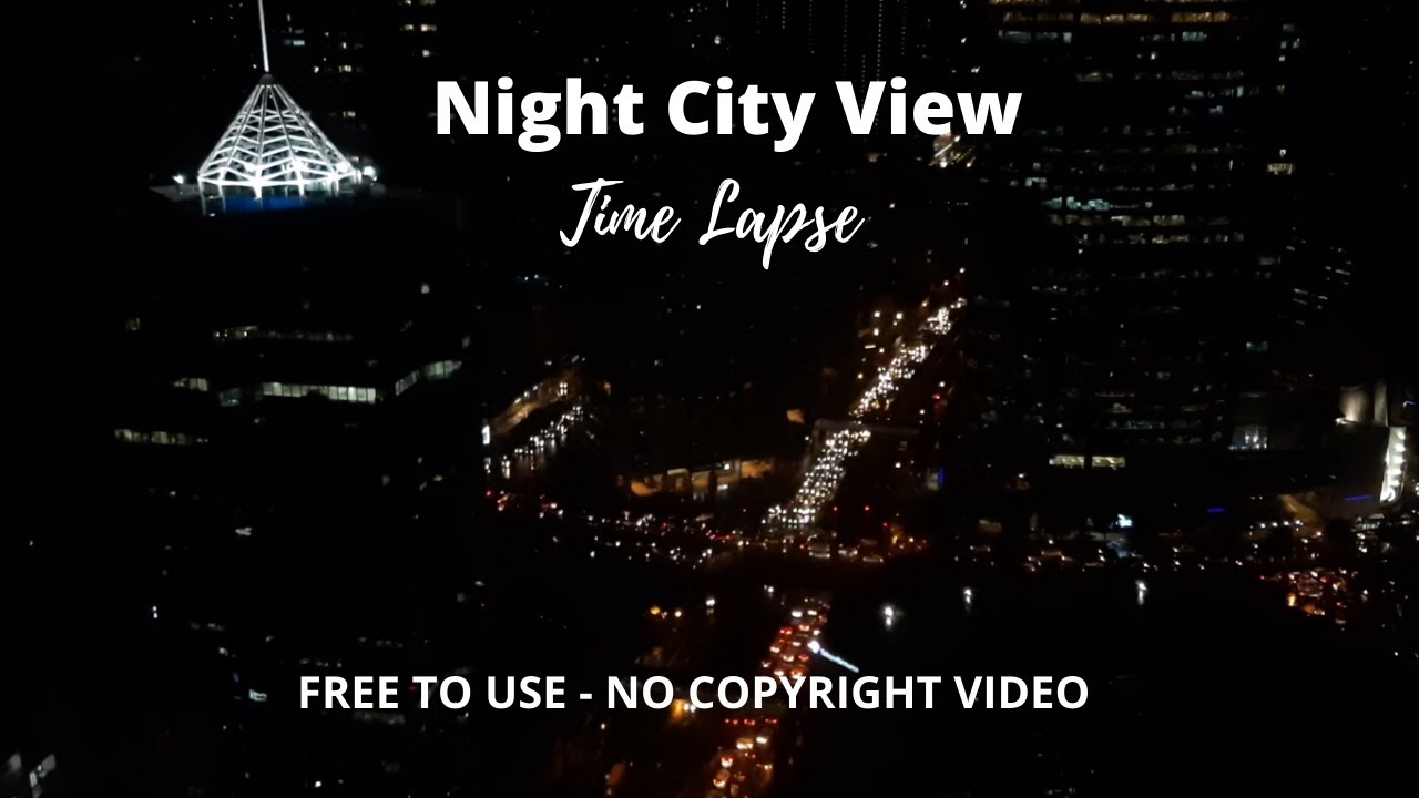 Night City Time Lapse - Free to Use - No Copyright Video