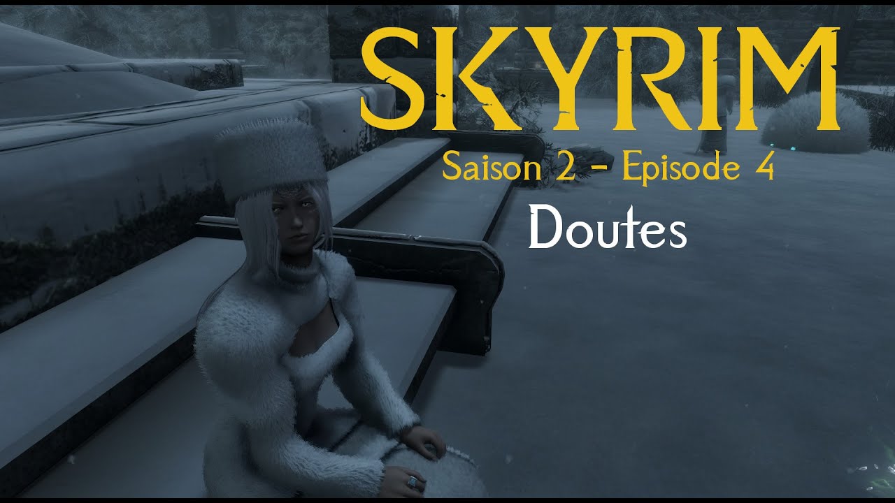 Let's Play Narratif FR - Skyrim Bjorval - Saison 2 Episode #4 - Doutes