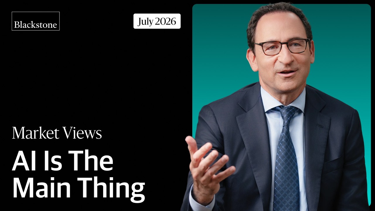 Blackstone on the AI Revolution, IPOs, and Real Estate | Jon Gray's Market Views July 2026