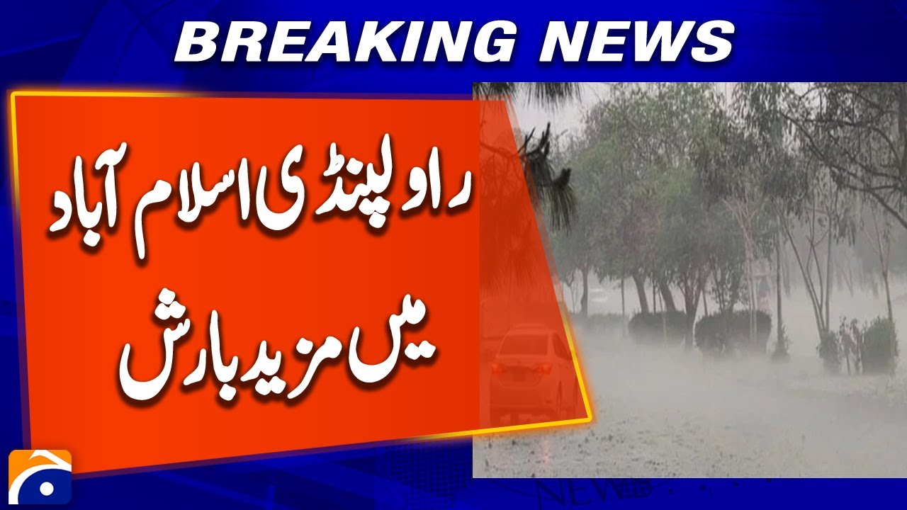 More Rain Likely in Rawalpindi & Islamabad | Flood Alerts & Weather Update 2025 🌧️