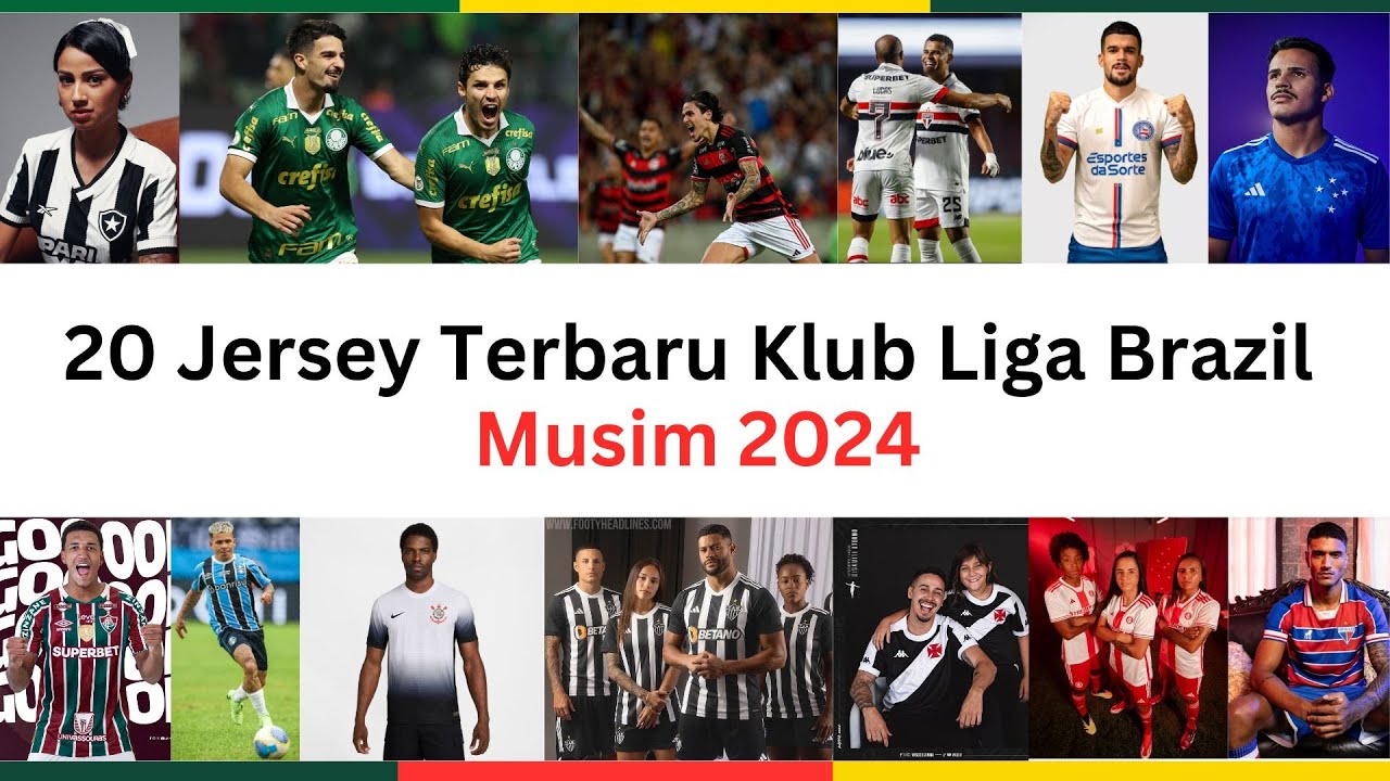 20 Jersey Terbaru Klub Liga Brazil Musim 2024