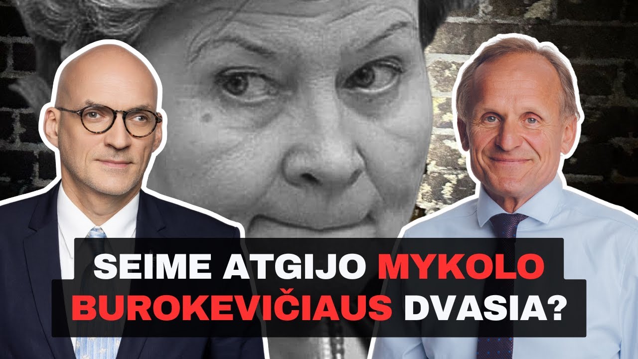 SEIME ATGIJO MYKOLO BUROKEVIČIAUS DVASIA?