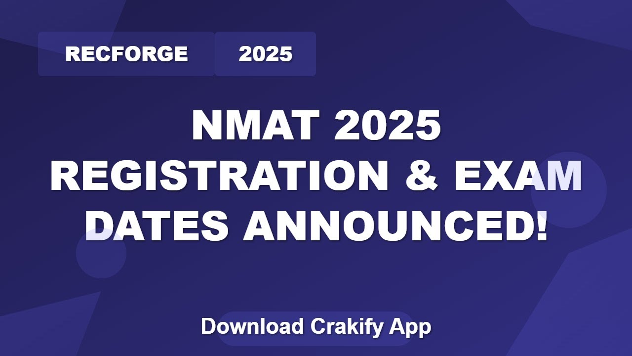 NMAT 2025 Registration & Exam Schedule | GMAC NMAT Updates