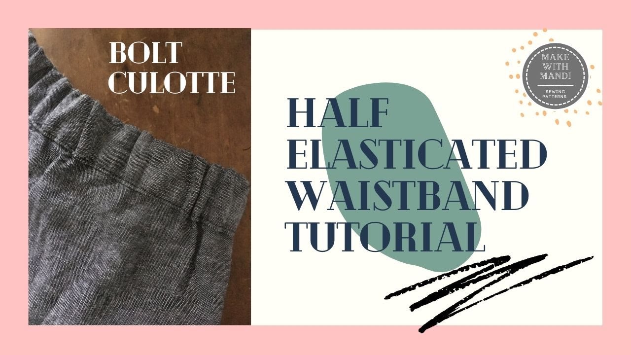 Two ways to sew a half elasticated waistband. Tutorial for the Bolt Culottes  from Make With Mandi