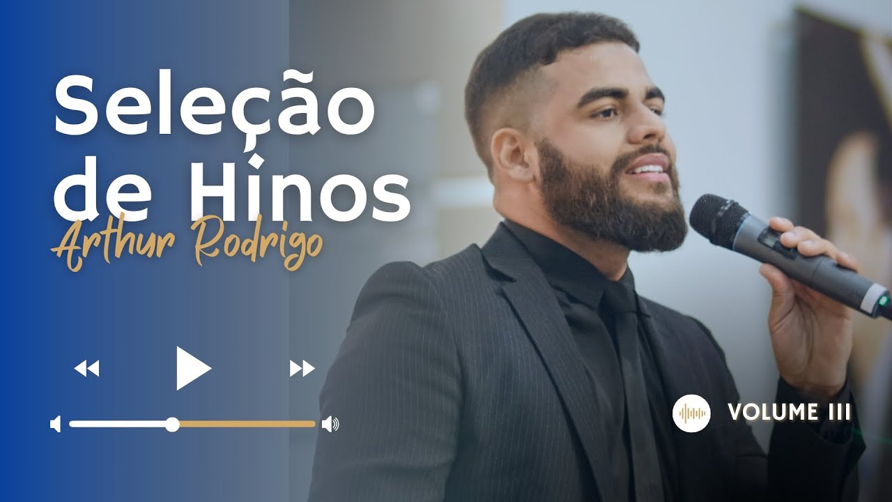 SELEÇÃO DE HINOS | Arthur Rodrigo | Vol. 3