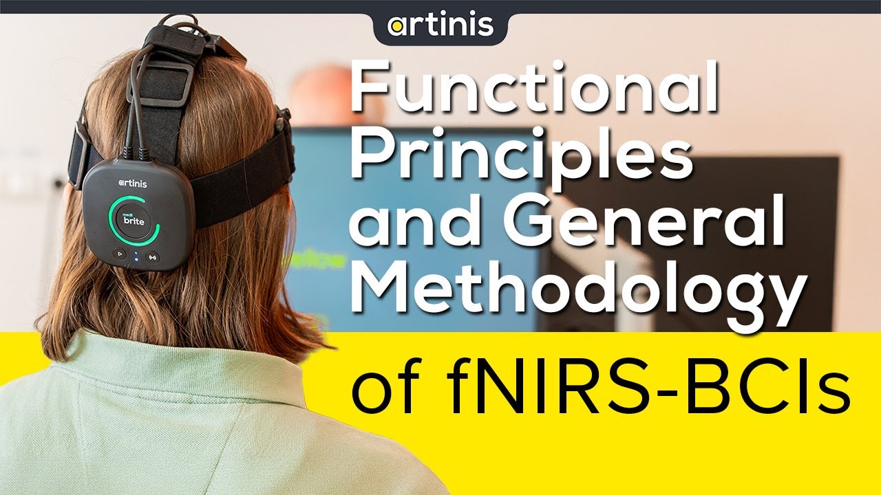 Functional Principles and General Methodology of fNIRS BCI - Dr. Bettina Sorger& Dr. Franziska Klein