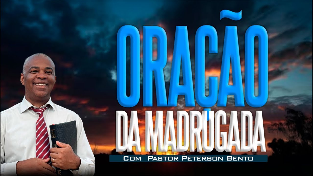 20/03/26 - ORAÇÃO DA MADRUGADA 