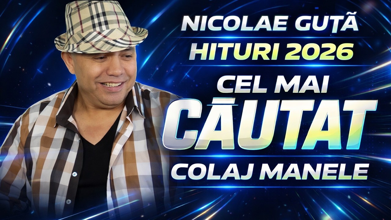 Album Nou Nicolae Guță 2026 🍻 Manele de Chef și Petrecere