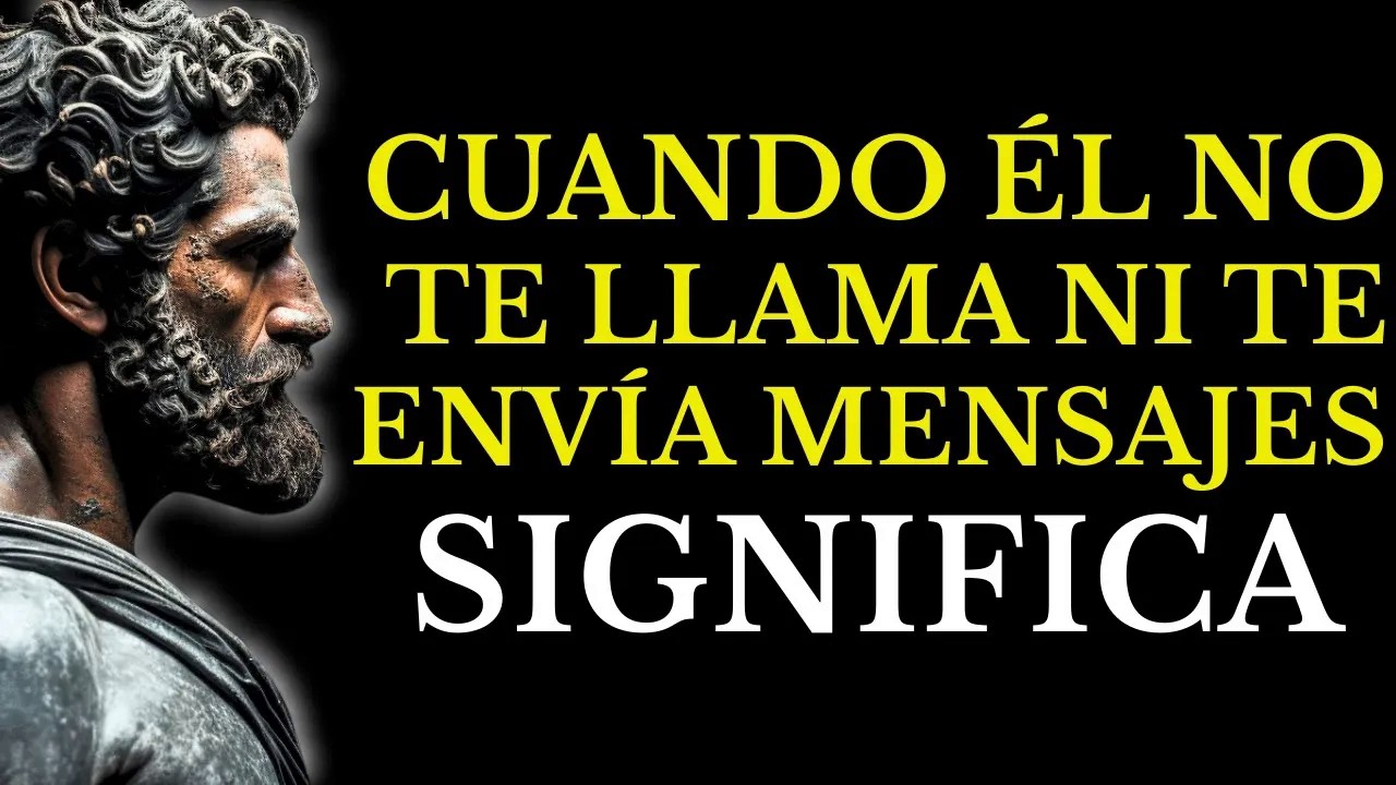 CUANDO ÉL GUARDA SILENCIO Y NO TE LLAMA… DESCUBRE LO QUE REALMENTE SIGNIFICA ｜ ESTOICISMO