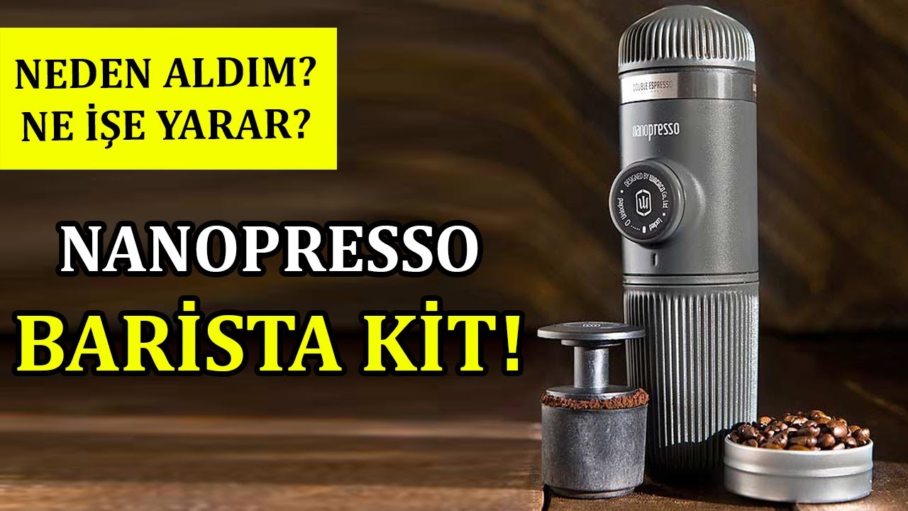 Nanopresso + Barista Kit Neden Aldım? Ne İşe Yarar?