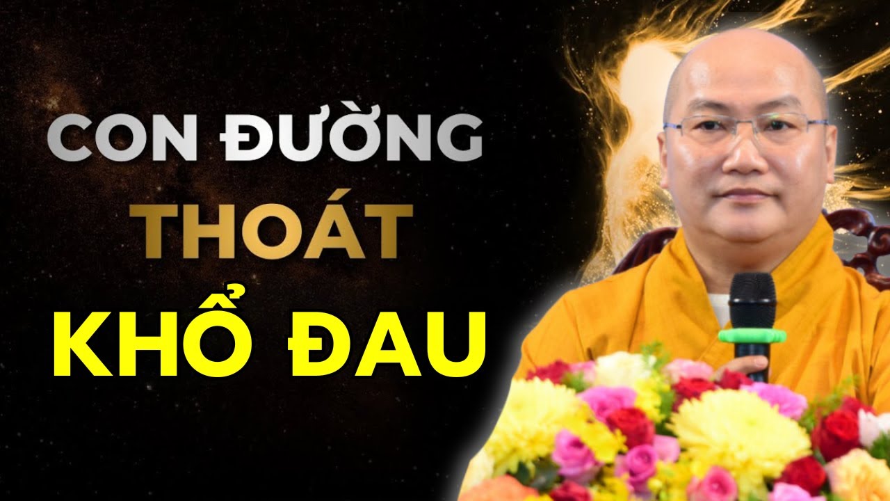 Vì Sao Ta Khổ? Nghe Pháp Để Hiểu Và Thoát Khỏi Khổ Đau | Thầy Thích Phước Tiến
