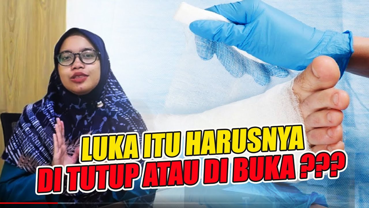 Sebaiknya luka itu ditutup atau  dibuka? !!! luka infeksi, luka diabetes